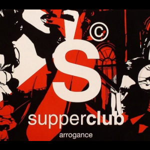 Supperclub Arrogance