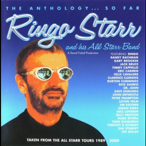 Ringo Starr And All Starr Band - The Anthology...So Far