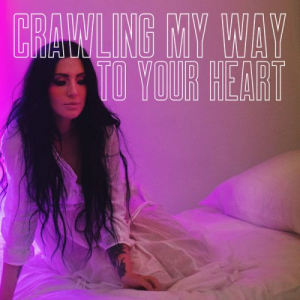 Crawling My Way To Your Heart