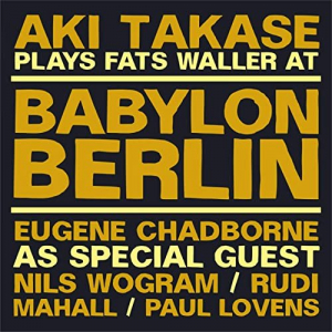 Aki Takase Plays Fats Waller at Babylon Berlin (Live, Berlin, 2009)