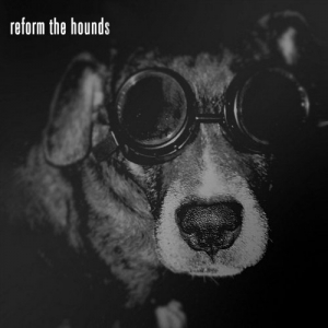 Reform The Hounds