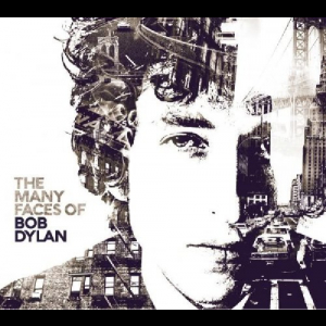 The Many Faces Of Bob Dylan: A Journey Through The Inner World Of Bob Dylan