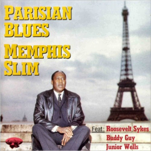 Parisian Blues (Feat. Roosevelt Sykes, Buddy Guy, Junior Wells)