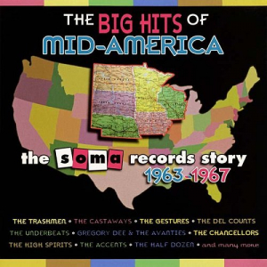 The Big Hits of Mid-America - The Soma Records Story 1963-1967