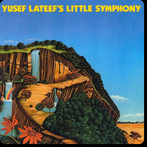 Yusef Lateefs Little Symphony