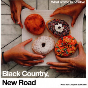 Black Country, New Road - What a time to be alive