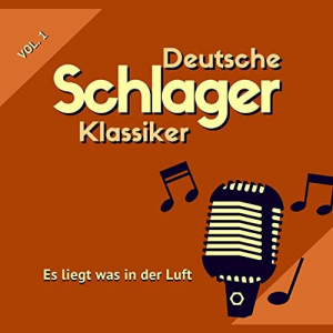 Es Liegt Was in Der Luft (Deutsche Schlager Klassiker), Vol. 1