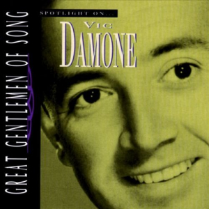 Spotlight on Vic Damone (Great Gentlemen of Song No. 7)