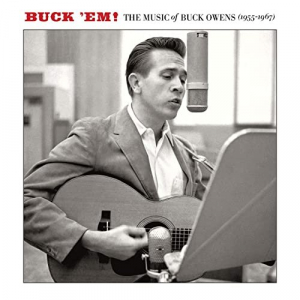 Buck â€˜Em!: The Music of Buck Owens (1955-1967)