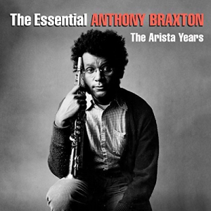 The Essential Anthony Braxton: The Arista Years