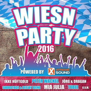 Wiesn Party - Die Oktoberfest Hits 2016 Powered By Xtreme Sound