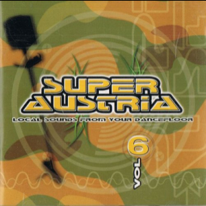Super Austria - Local Sounds From Your Dancefloor Vol.6