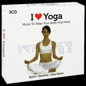 I Love Yoga: Music To Relax Your Body And Mind