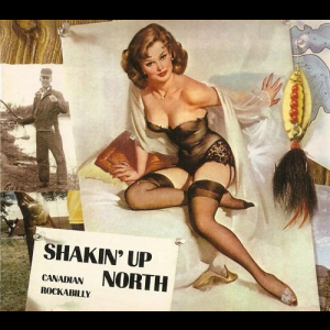 Shakin Up North - Canadian Rockabilly