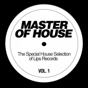 Master of House, Vol. 1 (The Special House Selection of Lips Records)