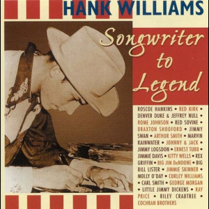 Hank Williams: Songwriter To Legend