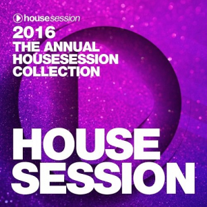 2016: The Annual Housesession Collection