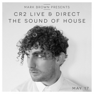 Cr2 Live & Direct: The Sound Of House, May 2017