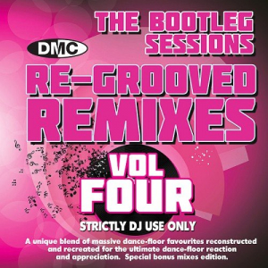 DMC Re-Grooved Remixes Vol. 4 (The Bootleg Sessions)