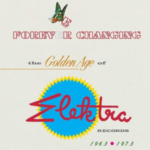 Forever Changing - The Golden Age of Elektra Records 1963-1973