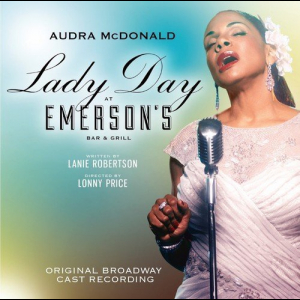 Lady Day at Emersons Bar & Grill (Original Broadway Cast Recording)