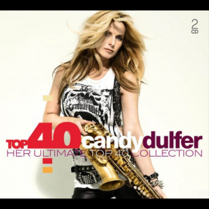 Top 40 Candy Dulfer (Her Ultimate Top 40 Collection)