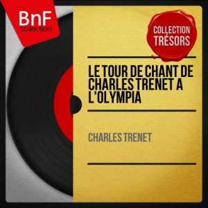Le tour de chant de Charles TrÃ©net Ã  lOlympia (Mono Version)