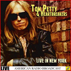 Tom Petty & The Heartbreakers - Live in New York (Live)