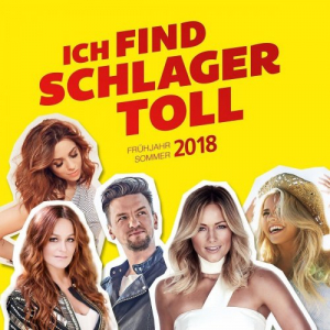 Ich find Schlager toll - FrÃ¼hjahr / Sommer 2018