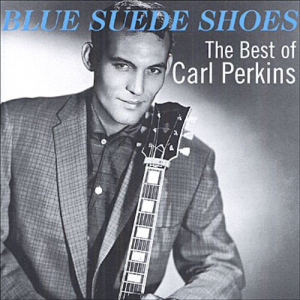 Blue Suede Shoes: The Best Of Carl Perkins