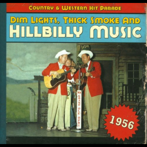 Dim Lights Thick Smoke & Hillbilly Music - Country & Western Hit Parade - 1956