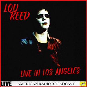 Lou Reed - Live In Los Angeles (Live)