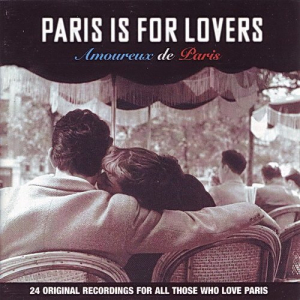 Paris Is For Lovers (Amoureux de Paris)