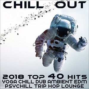 Chill Out 2018 Top 40 Hits