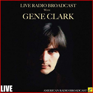 Live Radio Broadcast with Gene Clark (Live)