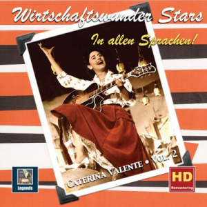 Wirtschaftswunder Stars: Caterina Valente, Vol. 2 â€“ In allen Sprachen! (Remastered 2019)
