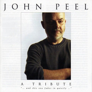 John Peel: A Tribute
