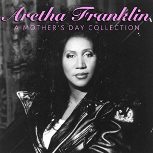 Aretha Franklin A Mothers Day Collection