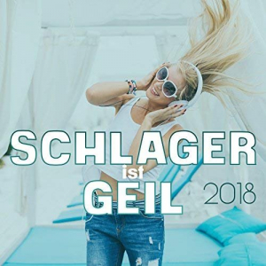 Schlager ist geil 2018