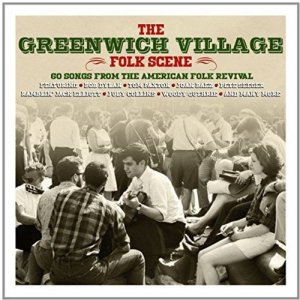 The Greenwich Village Folk Scene: 60 Songs From The American Folk Revival