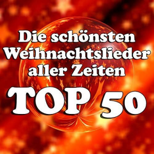 Die schÃ¶nsten Weihnachtslieder aller Zeiten Top 50