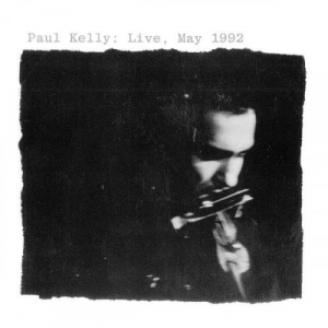 Paul Kelly: Live, May 1992