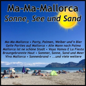 Ma-Ma-Mallorca - Sonne, Sand und See