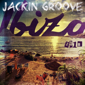 Jackinâ€™ Groove In Ibiza 2018