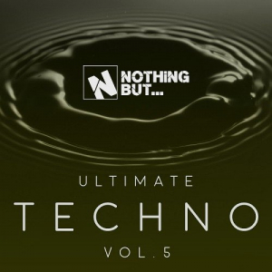Nothing But... Ultimate Techno Vol. 5