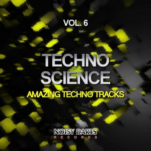 Techno Science Vol.6 (Amazing Techno Tracks)