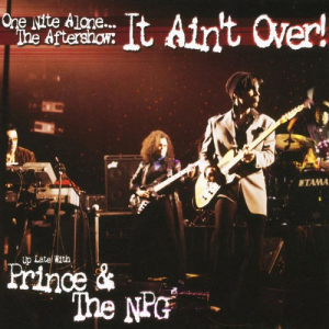 One Nite Alone... The Aftershow: It Aint Over! (Up Late with Prince & The NPG) (Live)