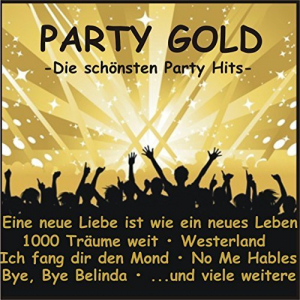 Party Gold - Die SchÃ¶nsten Party Hits