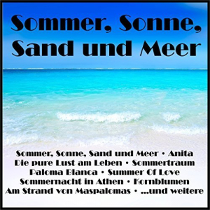 Sommer, Sonne, Sand und Meer