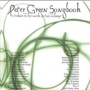 Peter Green Songbook (A Tribute To His Work In Two Volumes)